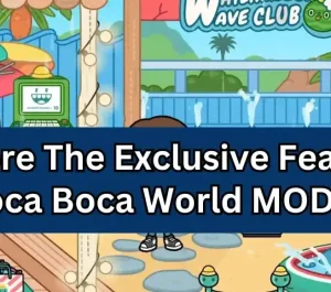 Explore The Exclusive Features of Toca Boca World MOD APK